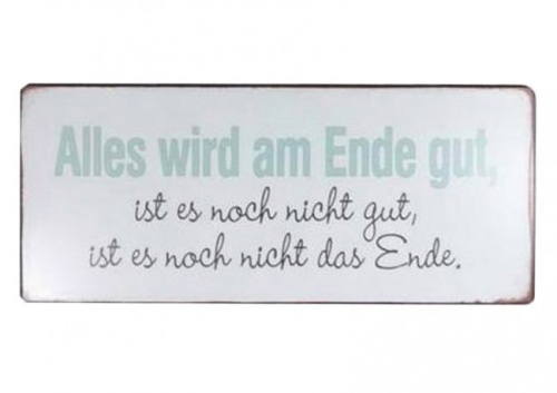 Wandschild "Alles wird am Ende gut.... " Spruchschild